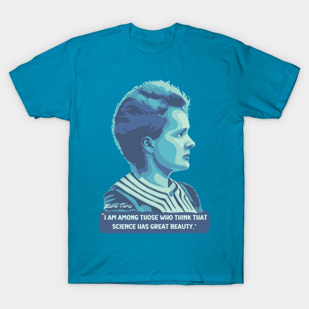 Marie Curie Portrait and Quote T-Shirt by Slightly Unhinged